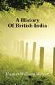 A History Of British India, Hunter, William Wilson, Sir, 1840-1900 