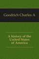 A history of the United States of America, Charles A. Goodrich 