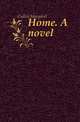 Home. A novel, Cullen Margaret 