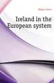 Ireland in the European system, Hogan James 