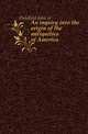 An inquiry into the origin of the antiquities of America, Delafield John or 