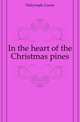 In the heart of the Christmas pines, Dalrymple Leona 