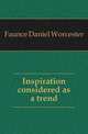 Inspiration considered as a trend, Faunce Daniel Worcester 