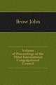 Volume of Proceedings of the Third International Congregational Council, Brow John 