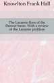The Laramie flora of the Denver basin. With a review of the Laramie problem, Knowlton Frank Hall 