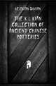 The Kelekian collection of ancient Chinese potteries, Kelekian Dikran 