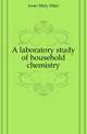 A laboratory study of household chemistry, Jones Mary Ethel 