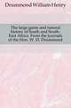 The large game and natural history of South and South-East Africa. From the journals of the Hon. W. H. Drummond, Drummond William Henry 