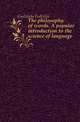 The philosophy of words. A popular introduction to the science of language, Garlanda Federico 