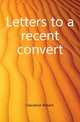 Letters to a recent convert, Davidson Robert 