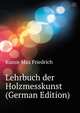 Lehrbuch der Holzmesskunst (German Edition), Kunze Max Friedrich 