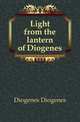 Light from the lantern of Diogenes, Diogenes Diogenes 