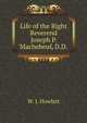 Life of the Right Reverend Joseph P. Machebeuf, D.D., pioneer priest of Ohio, pioneer priest of New Mexico, pioneer priest of Colorado, vicar apostolic of Colorado and Utah, and first bishop of Denver, W. J. Howlett 