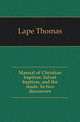 Manual of Christian baptism. Infant baptism, and the mode. In two discourses, Lape Thomas 