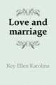 Love and marriage, Key Ellen Karolina 