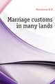 Marriage customs in many lands, Hutchinson H N 