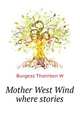 Mother West Wind "where" stories, Thornton W. Burgess 