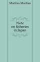 Note on fisheries in Japan, Madras Madras 
