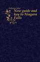 New guide and key to Niagara Falls, Edbauer John 