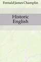 Historic English, Fernald James Champlin 