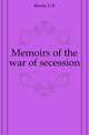 Memoirs of the war of secession, Brooks U. R. 