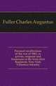 Personal recollections of the war of 1861, as private, sergeant and lieutenant in the Sixty-first Regiment, New York Volunteer Infantry, Fuller Charles Augustus 