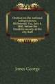 Oration on the national independence, Richmond, Va., July 4, 1840, before the Franklin society at the city-hall, Jones George 