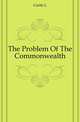 The Problem Of The Commonwealth, Curits L 