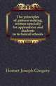 The principles of pattern making, written specially for apprentices and students in technical schools, Horner Joseph Gregory 