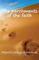 The parchments of the faith, Merrill George Edmands 