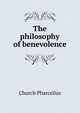 The philosophy of benevolence .., Church Pharcellus 
