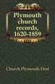 Plymouth church records, 1620-1859, Church Plymouth First 