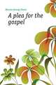 A plea for the gospel, Herron George Davis 