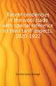 Recent tendencies in the wool trade with special reference to their tariff aspects, 1920-1922, Connor Louis George 