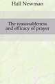 The reasonableness and efficacy of prayer, Hall Newman 