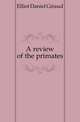 A review of the primates, Elliot Daniel Giraud 