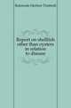 Report on shellfish other than oysters in relation to disease, Bulstrode Herbert Timbrell 