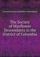 The Society of Mayflower Descendants in the District of Columbia .., #General Society of Mayflower Descendants 