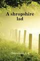 A shropshire lad, Housman A E 