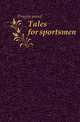 Tales for sportsmen, Dragon pseud 