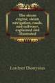The steam engine, steam navigation, roads, and railways, explained and illustrated, Lardner Dionysius 