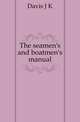 The seamen's and boatmen's manual, Davis J K 