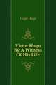 Victor Hugo By A Witness Of His Life, Madame Hugo 