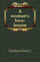 A woman's love-lesson, Dunham Emily J 