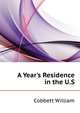 A Year's Residence in the U.S..., Cobbett William 