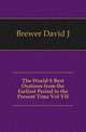 The World S Best Orations from the Earliest Period to the Present Time Vol VII, David J. Brewer 
