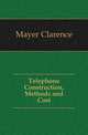 Telephone Construction, Methods and Cost, Mayer Clarence 