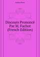 Discours Prononce Par M. Fachot ... (French Edition), Fachot Olivier 