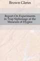 Report On Experiments in Trap Siphonage at the Museum of Hygiee, Brown Glenn 