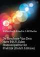 De Brochure Van Den Heer P.H.V. Eden "Homoeopathie En Praktijk" (Dutch Edition), Kallenbach Friedrich Wilhelm 
